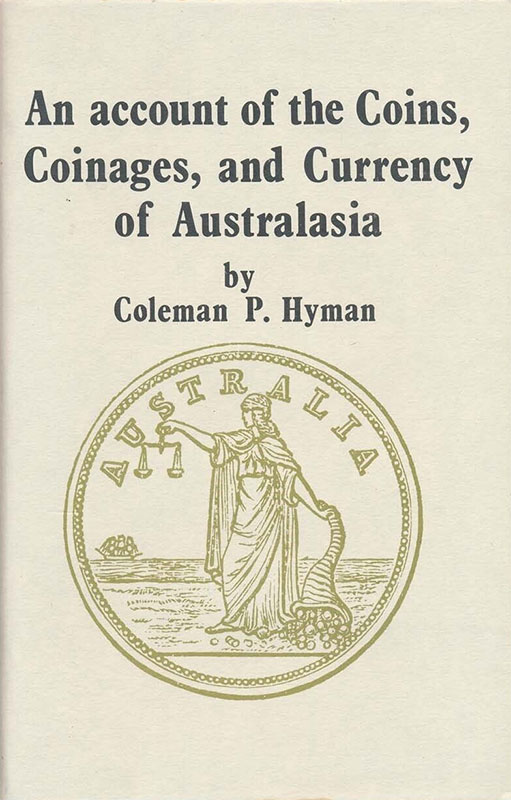An account of the Coins, Coinages, and Currency of Australasia