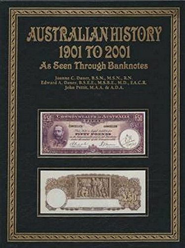 Australian History 1901 to 2001 As Seen Through Banknotes