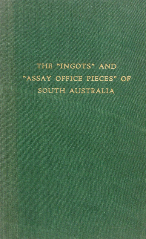 The Ingots and Assay Office Pieces of South Australia